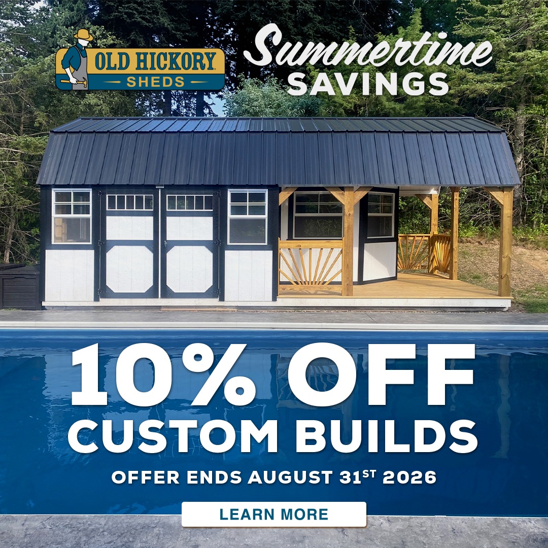 Old Hickory Sheds 10% off custom builds through Aug 31, 2026.