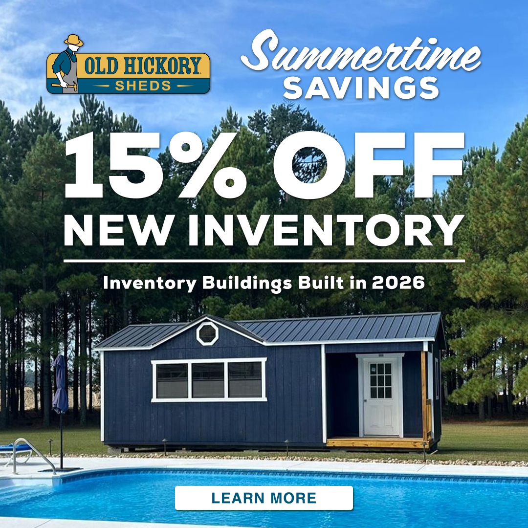 Old Hickory Sheds summertime savings. 15% off new inventory through Aug 31, 2026.