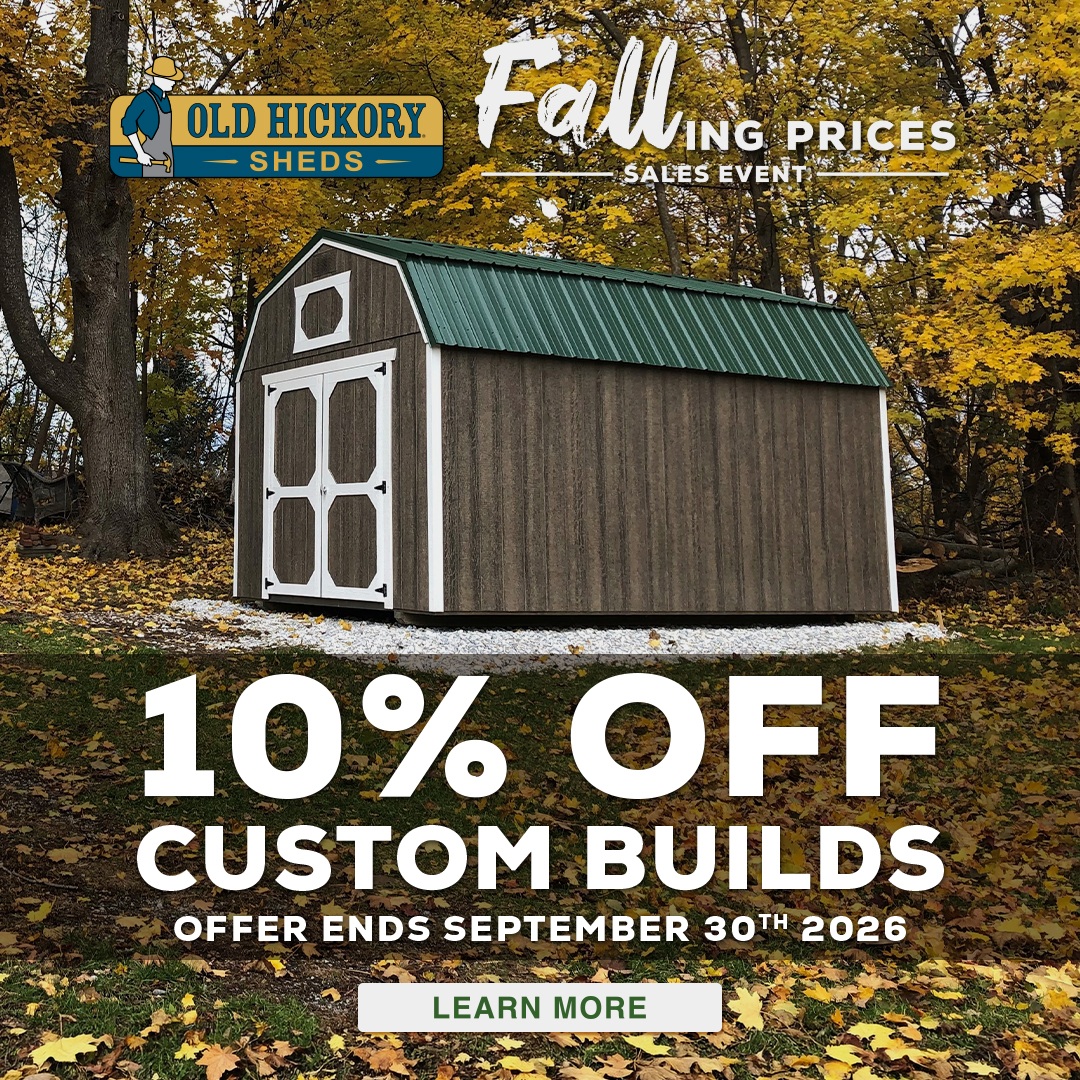 Old Hickory Sheds 10% off custom builds through Sep 30, 2026.