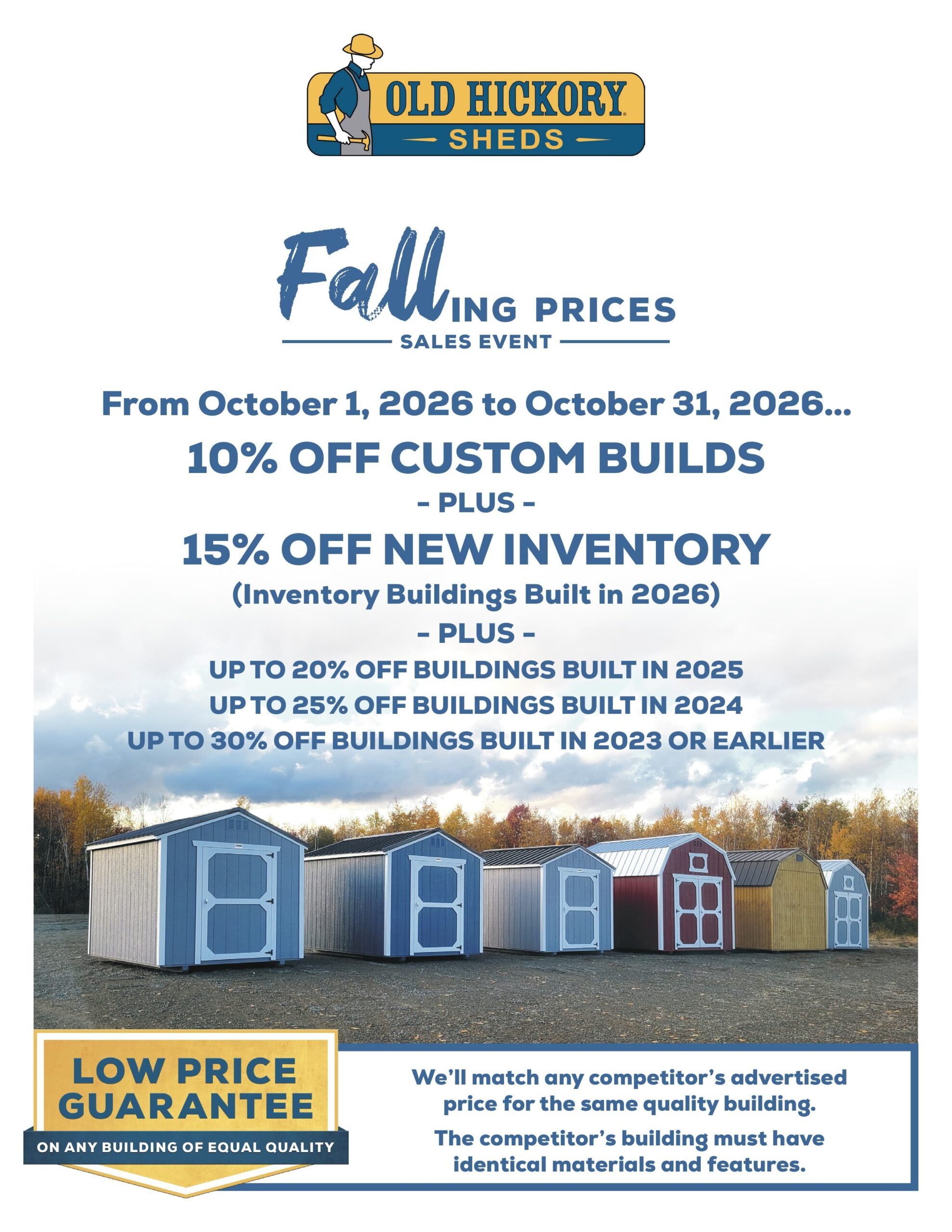 Thru Oct 31, 2026 up to 25% sale discounts on inventory sheds on the shed lot.